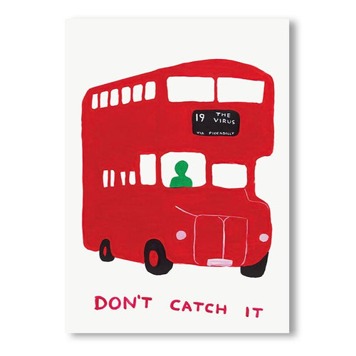 David Shrigley | DON'T CATCH IT